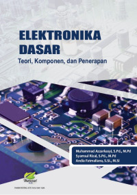 Image of ELEKTRONIKA DASAR : Teori, Komponen, dan Penerapannya